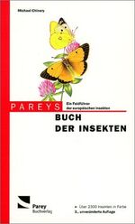 Michael Chinery: Pareys Buch der Insekte Michael Chinery: Pareys Buch der Insekte