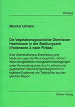 ISBN 9783826523335: Die Vegetationsgeschichte Oberharzer Hochmoore in der Siedlungszeit (Pollenzone X nach Firbas) - Eine Untersuchung zu Entwicklung und Veränderungen der Moorvegetation mit den dafür massgeblichen ökologischen Bedingungen unter Verwendung eines durch Leitho