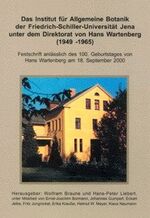 Das Institut für Allgemeine Botanik der Friedrich-Schiller-Universität Jena unter dem Direktorat von Hans Wartenberg (1949-1965) - Festschrift anlässlich des 100. Geburtstages von Hans Wartenberg am 18. September 2000