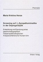 ISBN 9783826591310: Screening auf β2-Sympathomimetika in der Dopinganalytik – Entwicklung und Erprobung eines gaschromatographisch massenspektroskopischen Analyseverfahrens für Human-Urin