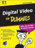 ISBN 9783826628955: Digital Video für Dummies.Für mehr Qualität und Professionalität