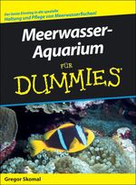 Meerwasser-Aquarium für Dummies