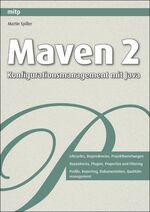 ISBN 9783826659379: Maven 2 - Konfigurationsmanagement mit Java