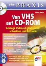 ISBN 9783826673092: Von VHS auf CD-ROM : analoge Videos digitalisieren, schneiden und brennen : [Bandsalat ade: Videobänder digitalisieren und bearbeiten ; Filme für die Ewigkeit: Speicherung und Archivierung auf CD-ROM und Festplatte ; Kino_372home