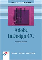 ISBN 9783826676161: Adobe InDesign CC (bhv Einsteigerseminar)