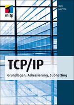 ISBN 9783826694998: TCP/IP - Grundlagen, Adressierung, Subnetting