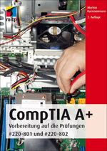 ISBN 9783826696978: CompTIA A+ - Vorbereitung auf die Prüfungen #220-801 und #220-802 - OVP