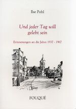 ISBN 9783826740947: Und jeder Tag will gelebt sein – Erinnerungen an die Jahre 1937-1967