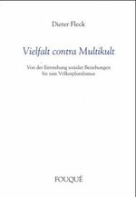 Dieter Fleck: Vielfalt contra Multikulti Dieter Fleck: Vielfalt contra Multikulti