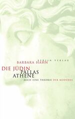 ISBN 9783827004444: Die Jüdin Pallas Athene – Auch eine Theorie der Moderne