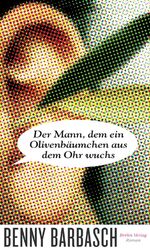 ISBN 9783827009548: Der Mann, dem ein Olivenbäumchen aus dem Ohr wuchs