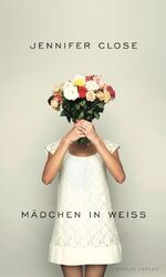 Jennifer Close: Mädchen in Weiß