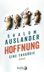 Shalom Auslander: Hoffnung: Eine Tragödi