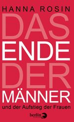 Hanna Rosin: Das Ende der Männer und der