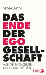 ISBN 9783827011596: Das Ende der EGO-Gesellschaft - Wie die Engagierten unser Land retten