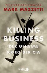 ISBN 9783827011749: Killing Business. Der geheime Krieg der CIA