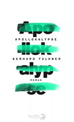 ISBN 9783827013361: Apollokalypse: Roman: Roman. Nominiert für die Longlist des Deutschen Buchpreises 2016