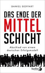 ISBN 9783827013965: Das Ende der Mittelschicht - Abschied von einem deutschen Erfolgsmodell