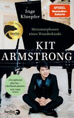 ISBN 9783827014986: Kit Armstrong – Metamorphosen eines Wunderkinds - »Exceptional playing – a brilliant pianist« New York Times