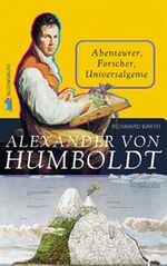 ISBN 9783827052070: Alexander von Humboldt: Abenteurer, Forscher, Universalgenie (Bloomsbury Kinder- und Jugendbücher)