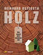 ISBN 9783827054494: Holz - Was unsere Welt zusammenhält