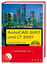 ISBN 9783827241054: AutoCAD 2007 und LT 2007 – Zeichnungen, 3D-Modelle, Layouts