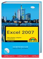 Excel 2007 - Zahlen kalkulieren, analysieren und präsentieren