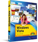 ISBN 9783827241450: Windows Vista - für alle Einsteiger, auf einen Blick, in Farbe: Sehen und Können (Bild für Bild)