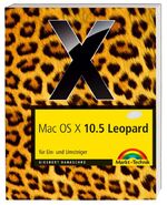 ISBN 9783827241917: Mac OS X 10.5 Leopard – für Ein- und Umsteiger