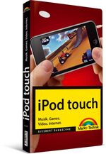 ISBN 9783827244819: iPod touch - Musik. Games. Video. Internet.