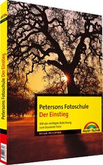 ISBN 9783827247353: Petersons Fotoschule Der Einstieg - Mit der richtigen Belichtung zum besseren Foto