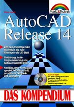 ISBN 9783827252999: AutoCAD 14 Kompendium . Von den grundlegenden Techniken bis zum Einstieg in die 3D-Welt von Werner Sommer