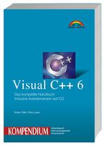 ISBN 9783827254672: Visual C++ 6 Kompendium . Umfassende Referenz für Programmierer.