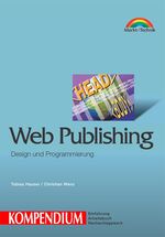 ISBN 9783827261106: Web Publishing – Design und Programmierung für den Webauftritt