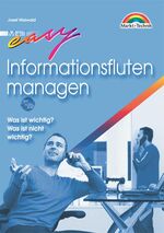 ISBN 9783827261731: Informationsfluten managen . Was ist wichtig? Was ist nicht wichtig? (Easy-Ratgeber)