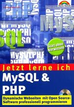 ISBN 9783827262028: Jetzt lerne ich MySQL & PHP . Dynamische Webseiten mit Open Source-Software programmieren - Sven Letzel