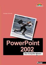 ISBN 9783827262158: PowerPoint 2002 - Das kompakte Wissen