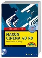 ISBN 9783827262530: Jetzt lerne ich MAXON CINEMA 4D R8