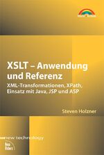 ISBN 9783827262608: XSLT - Anwendung und Referenz - XML-Transformationen. XPath. Einsatz mit Java, JSP und ASP