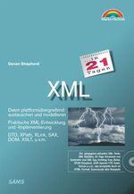 ISBN 9783827262653: XML - Daten plattformübergreifend austauschen und modellieren ; praktische XML-Entwicklung und Implementierung ; DTD, XPath, Xlink, SAX, DOM, XSLT u.v.m.