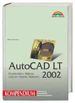 AutoCAD LT 2002 - Konstruktion, Makros, CAD im Internet, Referenz