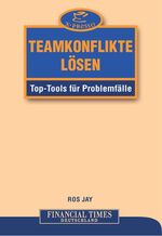 ISBN 9783827270696: Teamkonflikte lösen Top-Tools für Problemfälle (FT X-presso)