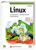 Linux – Installation, Konfiguration, Anwendung