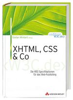 XHTML, CSS & Co : Die W3C-Spezifikatione XHTML, CSS & Co : Die W3C-Spezifikatione