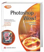 ISBN 9783827321046: Photoshop 7 Wow! The Photoshop 7 Wow! book; [deutsche Ausgabe des amerikanischen Bestsellers; zur Version 7 grundlegend überarbeitet] / Jack Davis. [Übers.: Claudia Koch