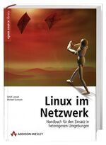 ISBN 9783827321732: Linux im Netzwerk - Der Praxisleitfaden für kleine und mittlere Umgebungen.