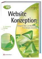 ISBN 9783827322494: Website-Konzeption – Erfolgreich Web- und Multimedia-Anwendungen entwickeln - 3. erweiterte Auflage