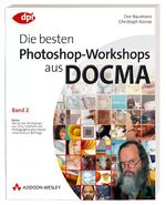 ISBN 9783827324009: Die besten Photoshop-Workshops aus DOCMA - Band 2