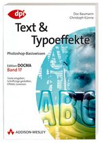 ISBN 9783827326010: Photoshop-Basiswissen: Text und Typoeffekte - Edition DOCMA - Band 17