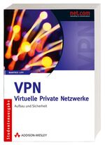 ISBN 9783827326478: VPN -  Virtuelle Private Netzwerke – Aufbau und Sicherheit